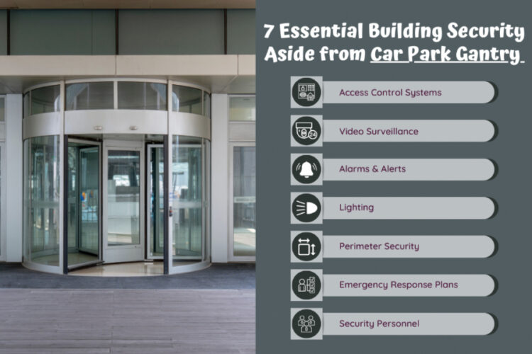 7 Essential Building Security Aside from Car Park Gantry